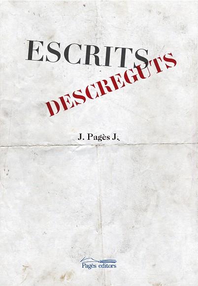 ESCRITS DESCREGUTS | 9788499756172 | PAGES J., JOSEP