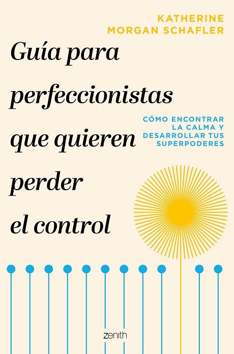 Guía para perfeccionistas que quieren perder el control | 9788408277248 | Katherine Morgan Schafler