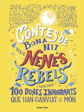 Contes de bona nit per a nenes rebels 03 100 dones immigrants que han canviat el món | 9788418135699 | Elena Favilli