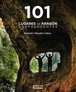 101 LUGARES DE ARAGÓN SORPRENDENTES | 9788491587262 | EDUARDO VIÑUALES COBOS
