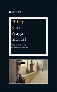 PRAGA MORTAL | 9788482645490 | PHILIP KERR