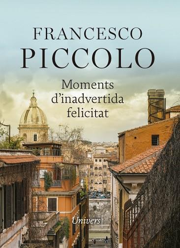 Moments d'inadvertida felicitat | 9788417868789 | Francesco Piccolo