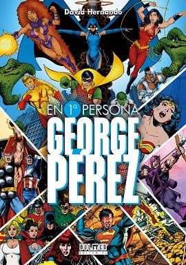 GEORGE PEREZ EN PRIMERA PERSONA | 9788419380371 | DAVID HERNANDO