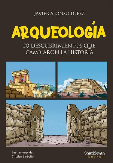 ARQUEOLOGÍA | 9788413612935 | JAVIER ALONSO LÓPEZ & CRISTIAN BARBEITO JEREZ