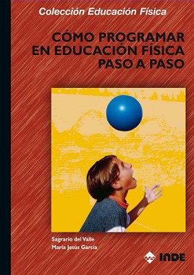 COMO PROGRAMAR EN EDUCACION FISICA PASO A PASO | 9788497291125 | VVAA