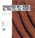 PAISATGES DE L'EBRE -EL DELTA I EL PORT- TRILINGUE | 9788497910132 | PELLICER OLLÉS, VICENT