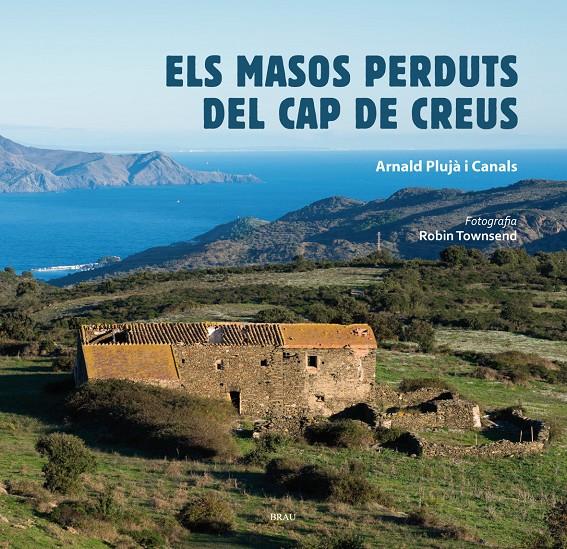 ELS MASOS PERDUTS DEL CAP DE CREUS | 9788415885443 | PLUJA I CANALS, ARNALD