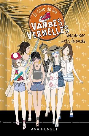 EL CLUB DE LES VAMBES VERMELLES 19 VACANCES WITH FRIENDS | 9788418483004 | ANA PUNSET