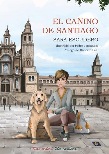 EL CANINO DE SANTIAGO | 9788412323252 | SARA ESCUDERO RODRIGUEZ