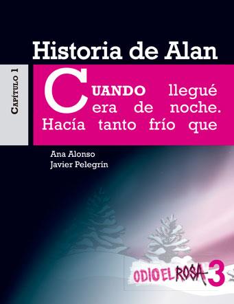 ODIO EL ROSA 3 HISTORIA DE ALAN | 9788467393811 | ANA ALONSO & JAVIER PELEGRIN
