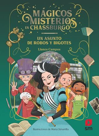 Los mágicos misterios en Chassburgo 03 Un asunto de robos y bigotes | 9788413921112 | Llanos Campos Martínez