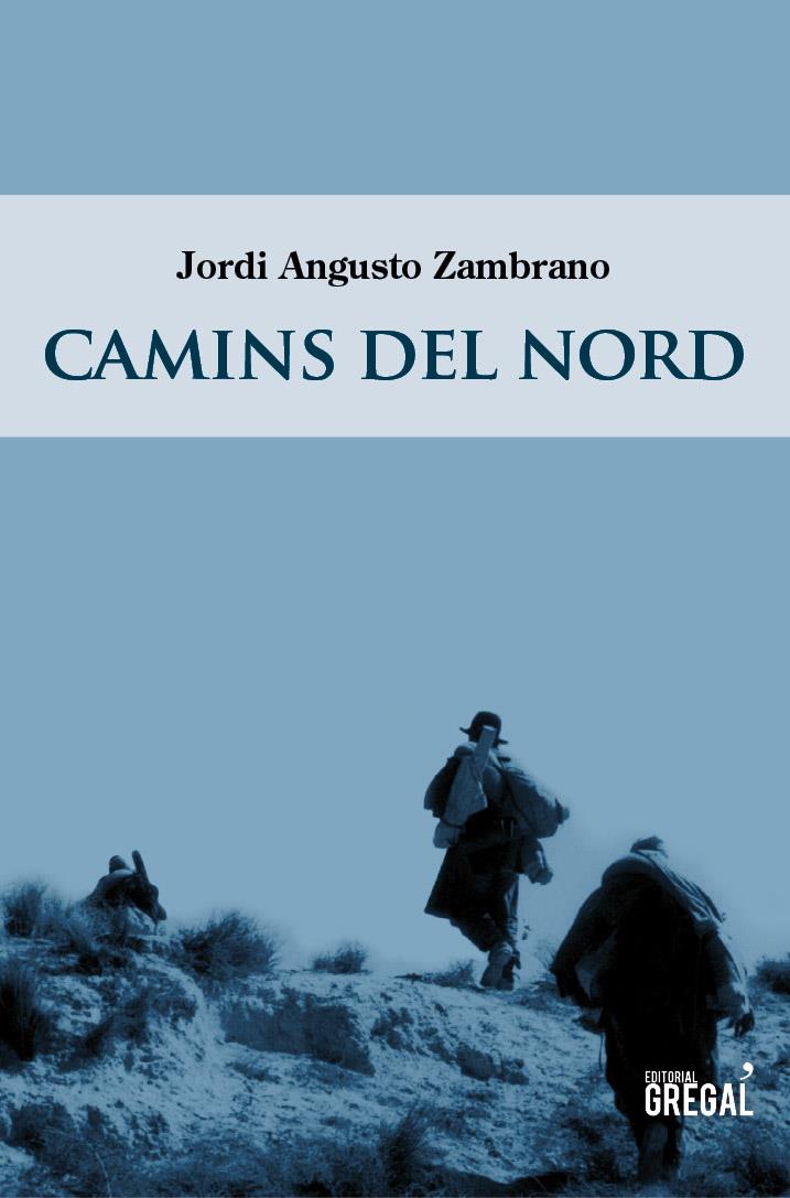 CAMINS DEL NORD | 9788494272912 | ANGUSTO ZAMBRANO, JORDI