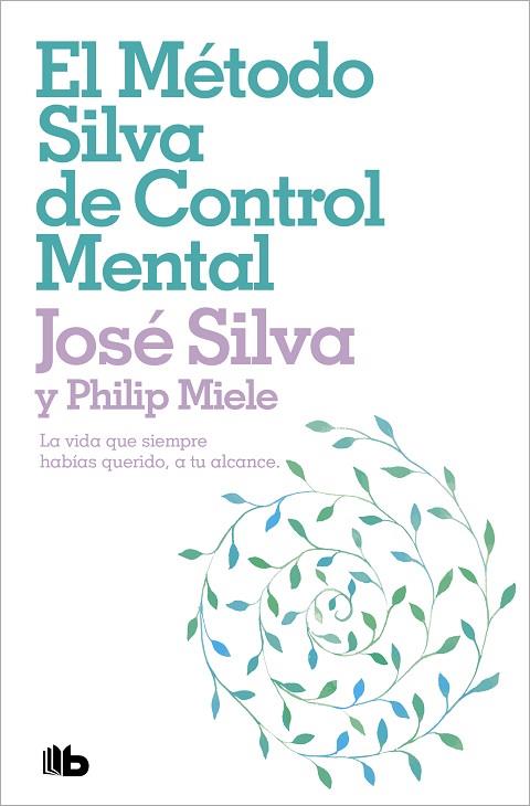 EL MÉTODO SILVA DE CONTROL MENTAL | 9788498724516 | JOSE SILVA & PHILIP MIELE