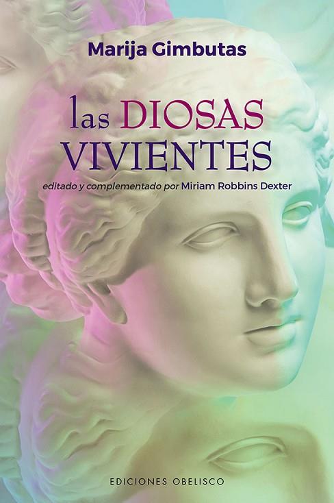 LAS DIOSAS VIVIENTES | 9788491118671 | MARIJA GIMBUTAS & MIRIAM ROBBINS DEXTER