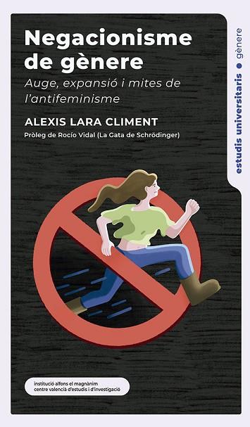 NEGACIONISME DE GÈNERE AUGE EXPANSIÓ I MITES DE L’ANTIFEMINISME | 9788411560290 | ALEXIS LARA CLIMENT