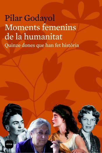 MOMENTS FEMENINS DE LA HUMANITAT | 9788496499652 | PILAR GODAYOL