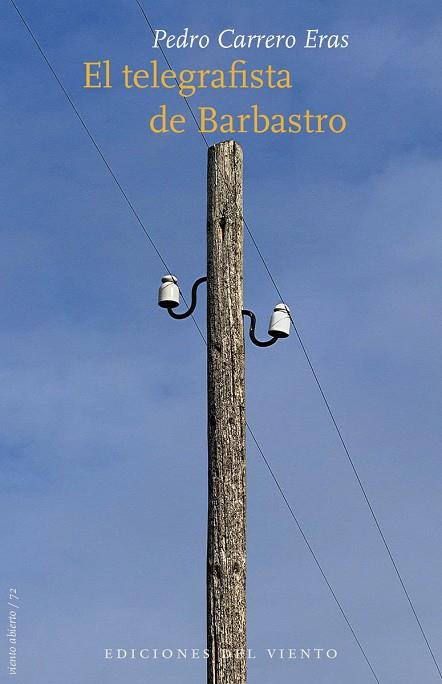 El telegrafista de Barbastro | 9788418227219 | PEDRO CARRERO ERAS