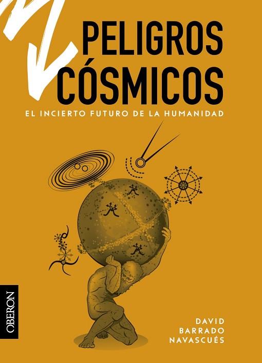 PELIGROS CÓSMICOS EL INCIERTO FUTURO DE LA HUMANIDAD | 9788441543515 | DAVID BARRADO NAVASCUÉS