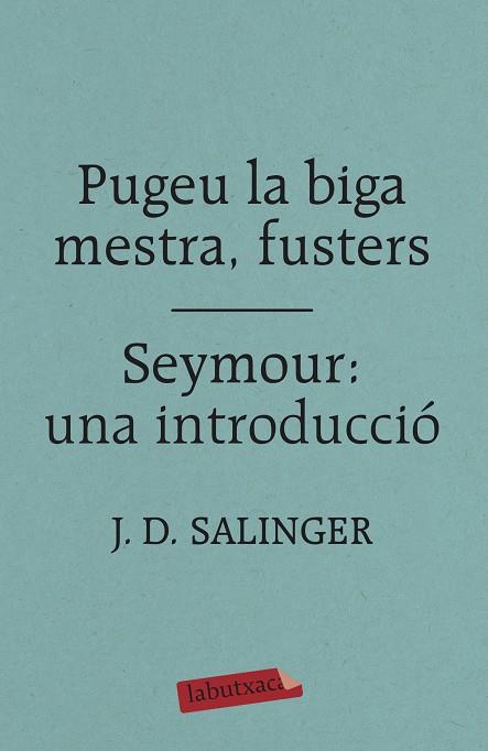 PUGEU LA BIGA MESTRA FUSTERS & SEYMOUR UNA INTRODUCCIO | 9788417420413 | J. D. SALINGER