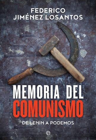 MEMORIA DEL COMUNISMO | 9788491641780 | FEDERICO JIMENEZ LOSANTOS