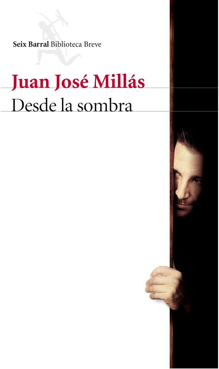DESDE LA SOMBRA | 9788432227387 | JUAN JOSE MILLAS