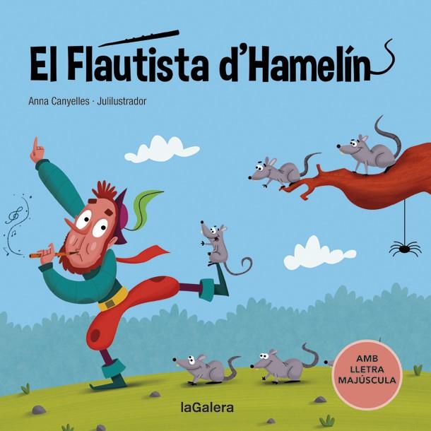 El flautista d'Hamelín | 9788424669782 | Anna Canyelles & Julilustrador