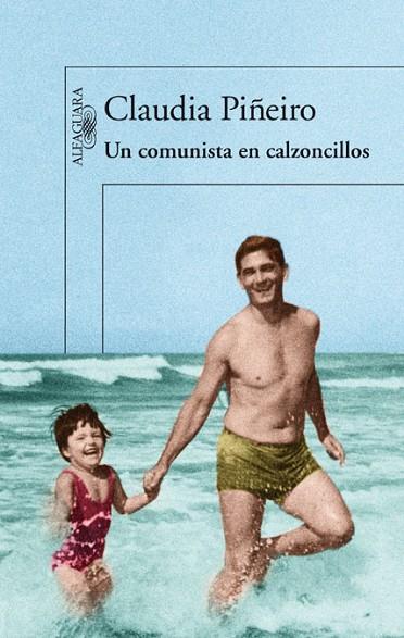 Un comunista en calzoncillos | 9788420414539 | Claudia Piñeiro