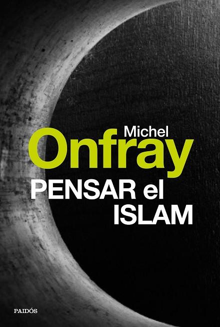 PENSAR EL ISLAM | 9788449332685 | MICHEL ONFRAY