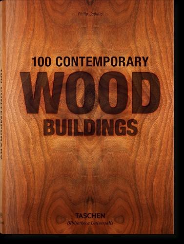 100 CONTEMPORARY WOOD BUILDINGS  | 9783836561570 | PHILIP JODIDIO 