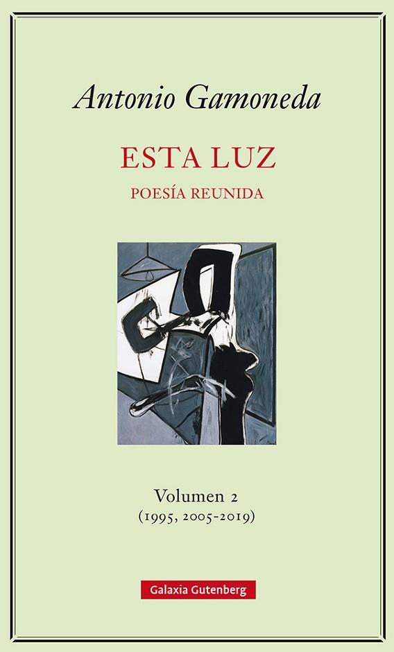 ESTA LUZ POESIA REUNIDA VOLUMEN 2 (1995, 2005-2019 | 9788417747848 | ANTONIO GAMONEDA