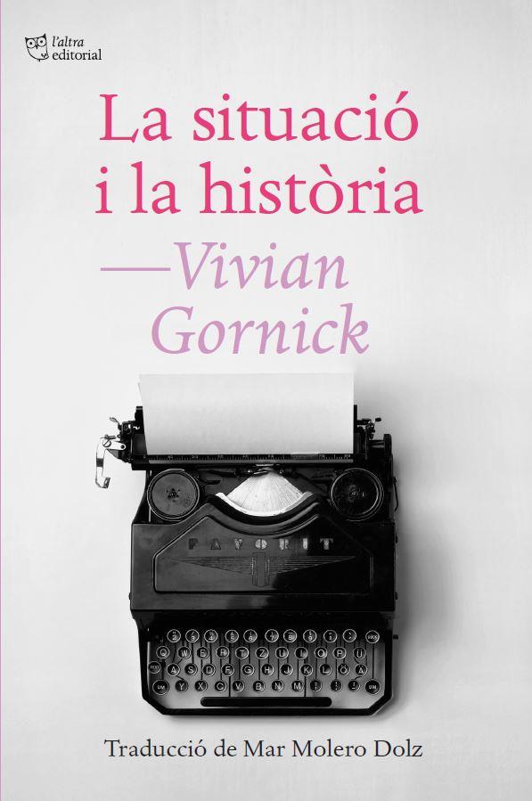 La Situacio i la historia | 9788412722772 | Vivian Gornick