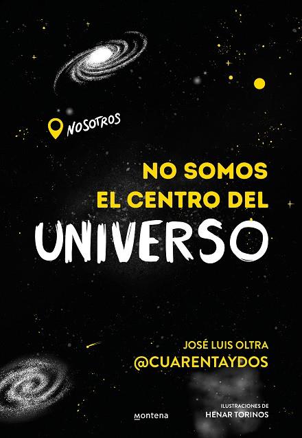 NO SOMOS EL CENTRO DEL UNIVERSO | 9788418483202 | JOSE LUIS OLTRA @CUARENTAYDOS