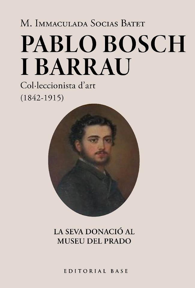 PABLO BOSCH Y BARRAU COL·LECCIONISTA D'ART (1842-1915) | 9788419007971 | M. IMMACULADA SOCIAS BATET