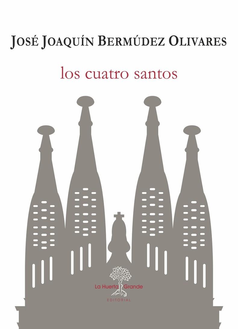 LOS CUATRO SANTOS | 9788417118228 | JOSE JOAQUIN BERMUDEZ OLIVARES