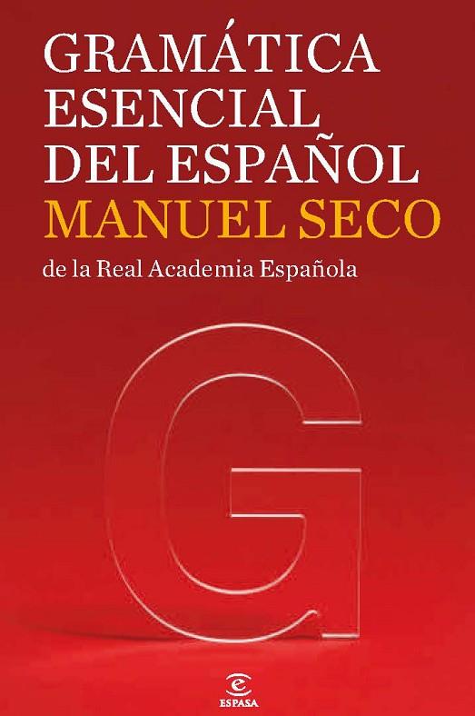 GRAMATICA ESENCIAL DEL ESPAÑOL | 9788467035858 | SECO, MANUEL DE LA REAL ACADEMIA ESPAÑOLA