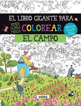 EL LIBRO GIGANTE PARA COLOREAR: EL CAMPO | 9788468334448 | ELODIE BOSSREZ 