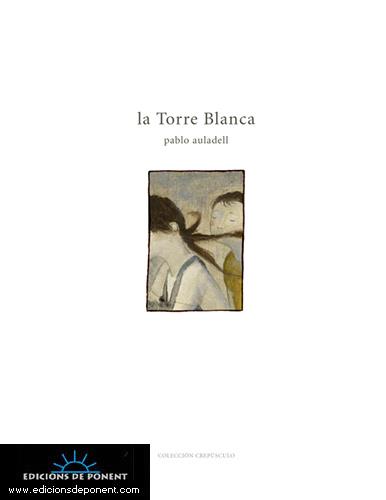 TORRE BLANCA LIBRO DE VERANOS, LA | 9788496730465 | AULADELL, PABLO
