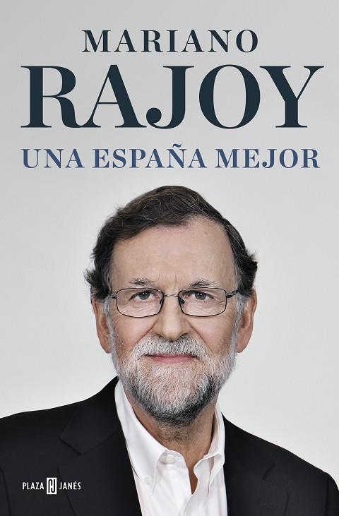 UNA ESPAÑA MEJOR | 9788401022739 | MARIANO RAJOY