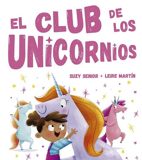 El Club de los unicornios | 9788491452669 | Suzy Senior & Leire Martín