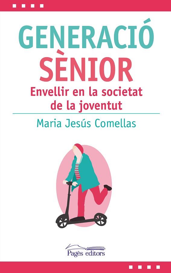 GENERACIÓ SÈNIOR | 9788413033808 | MARIA JESUS COMELLAS