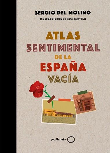 Atlas sentimental de la España vacía | 9788408249337 | Sergio del Molino & Ana Bustelo