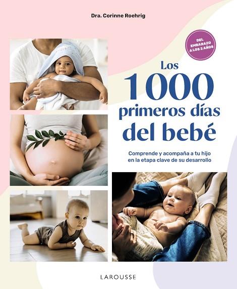 LOS 1000 PRIMEROS DÍAS DEL BEBÉ | 9788410124042 | DRA. CORINNE ROEHRIG
