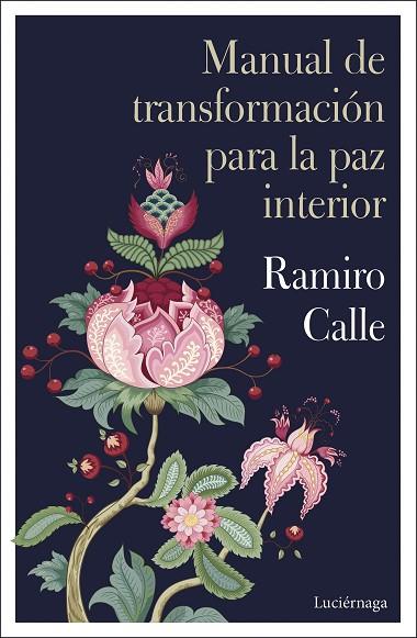 Manual de transformación para la paz interior | 9788419164032 | Ramiro Calle