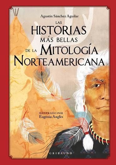 Las historias más bellas de la mitología Norteamericana | 9788417127930 | Agustín Sánchez Aguilar