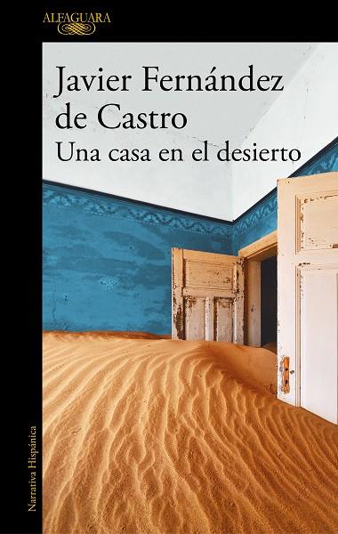 UNA CASA EN EL DESIERTO | 9788420454863 | JAVIER FERNÁNDEZ DE CASTRO