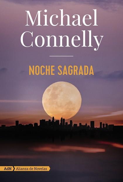 NOCHE SAGRADA  | 9788491816614 | MICHAEL CONNELLY