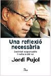 REFELXIO NECESSARIA SOCIETAT RESPONSABLE I CULTURA DEL NO | 9788484378716 | JORDI PUJOL