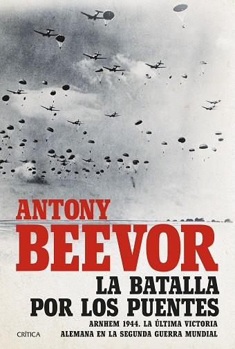 La batalla por los puentes | 9788491992684 | Antony Beevor
