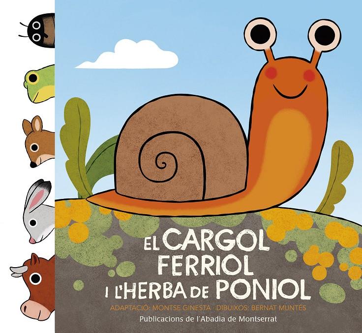 EL CARGOL FERRIOL I L'HERBA DE PONIOL | 9788498838527 | MONTSE GINESTA & BERNAT MUNTES