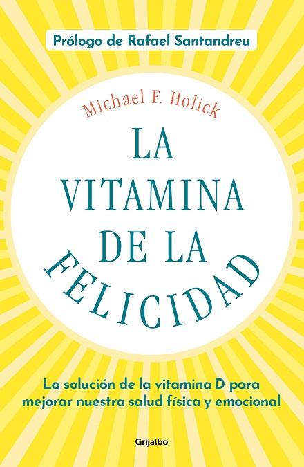 LA VITAMINA DE LA FELICIDAD  | 9788425358203 | MICHAEL F. HOLICK